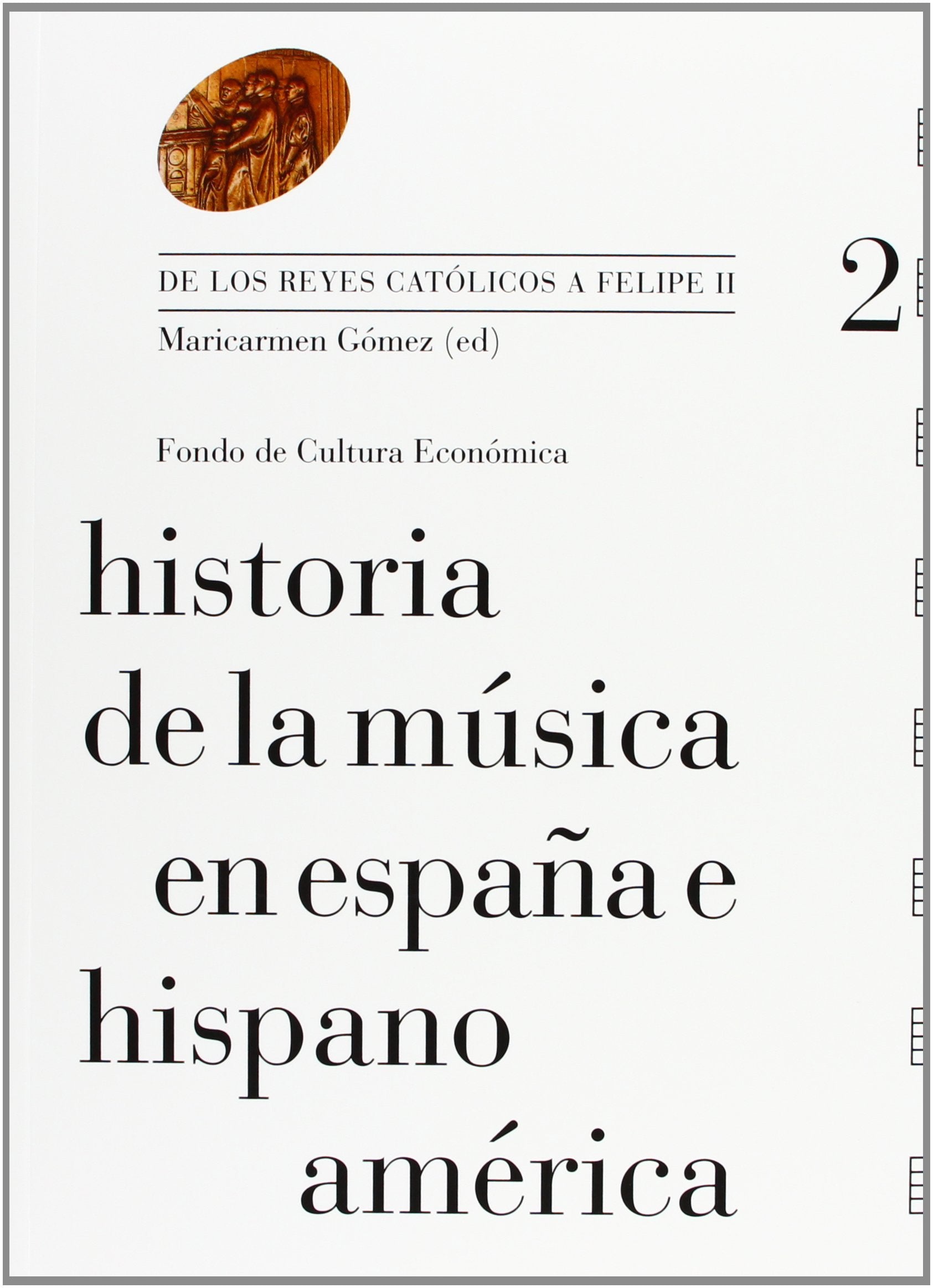 Historia de la música en España e Hispanoamérica : de los Reyes Católicos a Felipe II Social Sciences