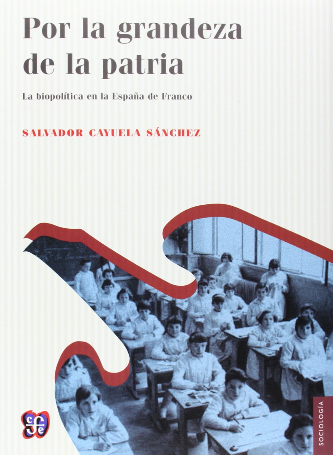 Cayuela Sánchez, S: Por la grandeza de la patria : la biopol book