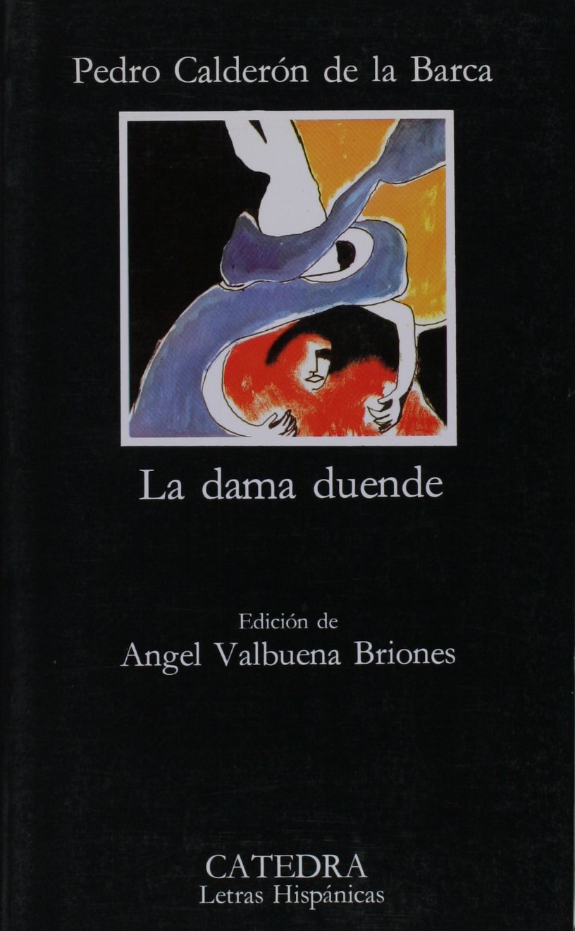 La dama duende / The Phantom Lady (Letras hispanicas / Hispanic Writings, Band 39) Drama