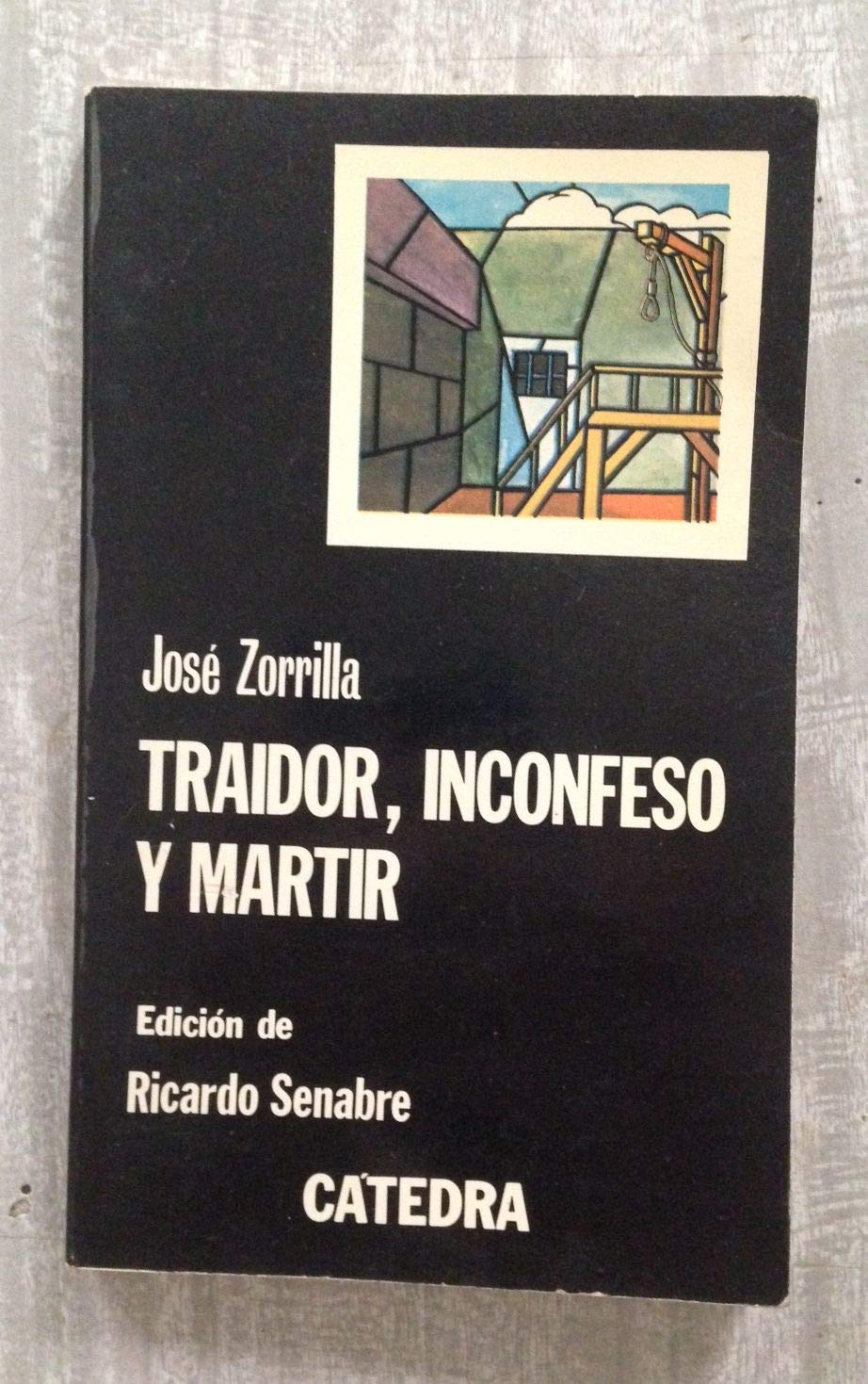 Traidor, inconfeso y martir / Traitor, Unacknowledged and Martyr book