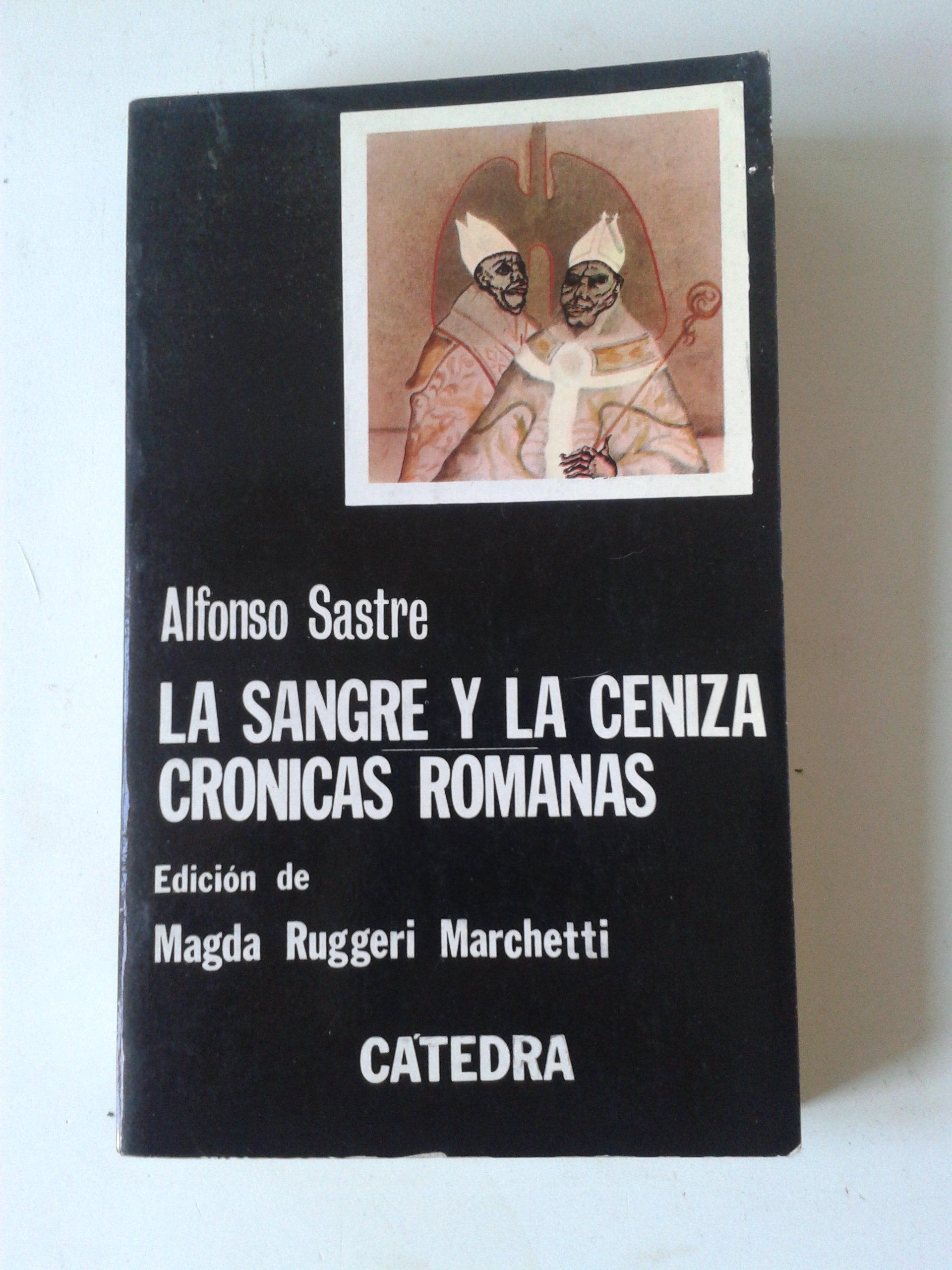 La sangre y la ceniza; Crónicas romanas: Cronicas Romanas (Letras Hispánicas) Drama