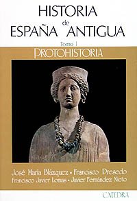 Historia de España Antigua, I: Protohistoria (Historia. Serie Mayor) Politics & History