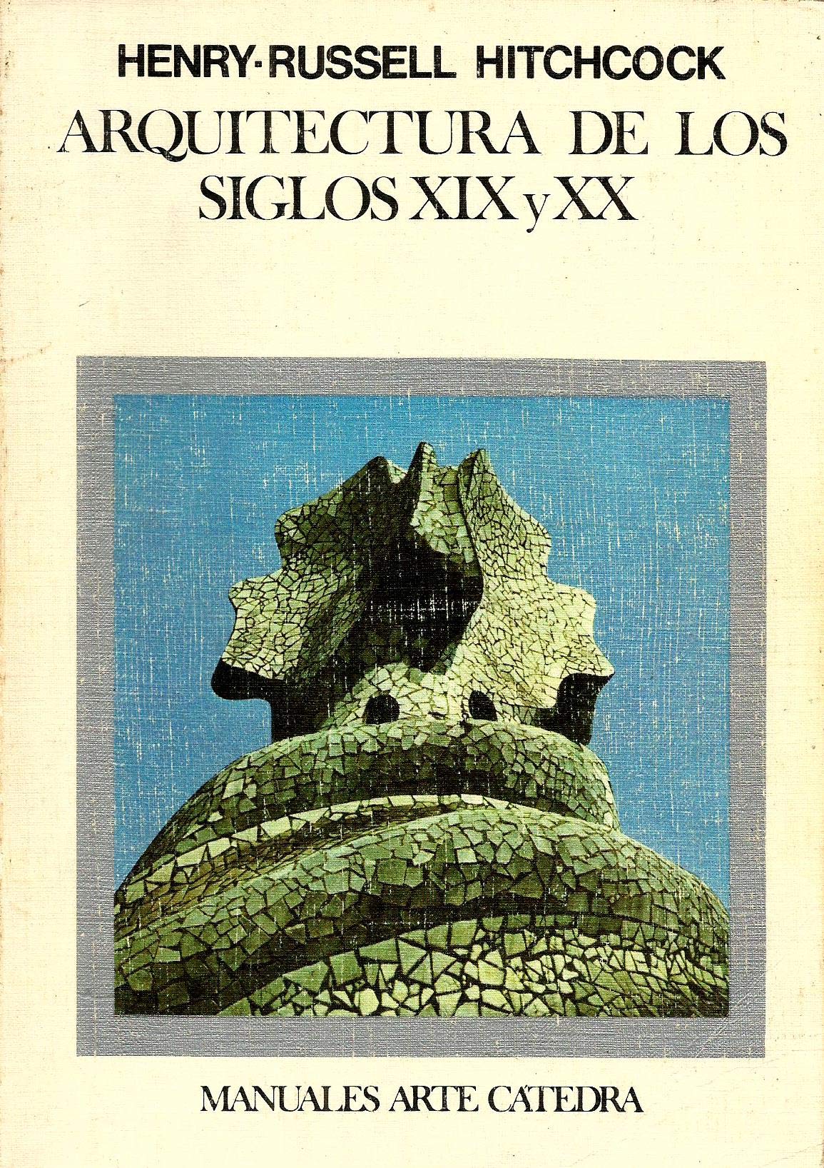Arquitectura de los siglos XIX y XX/ Architecture of the XIX and XX Century Architecture