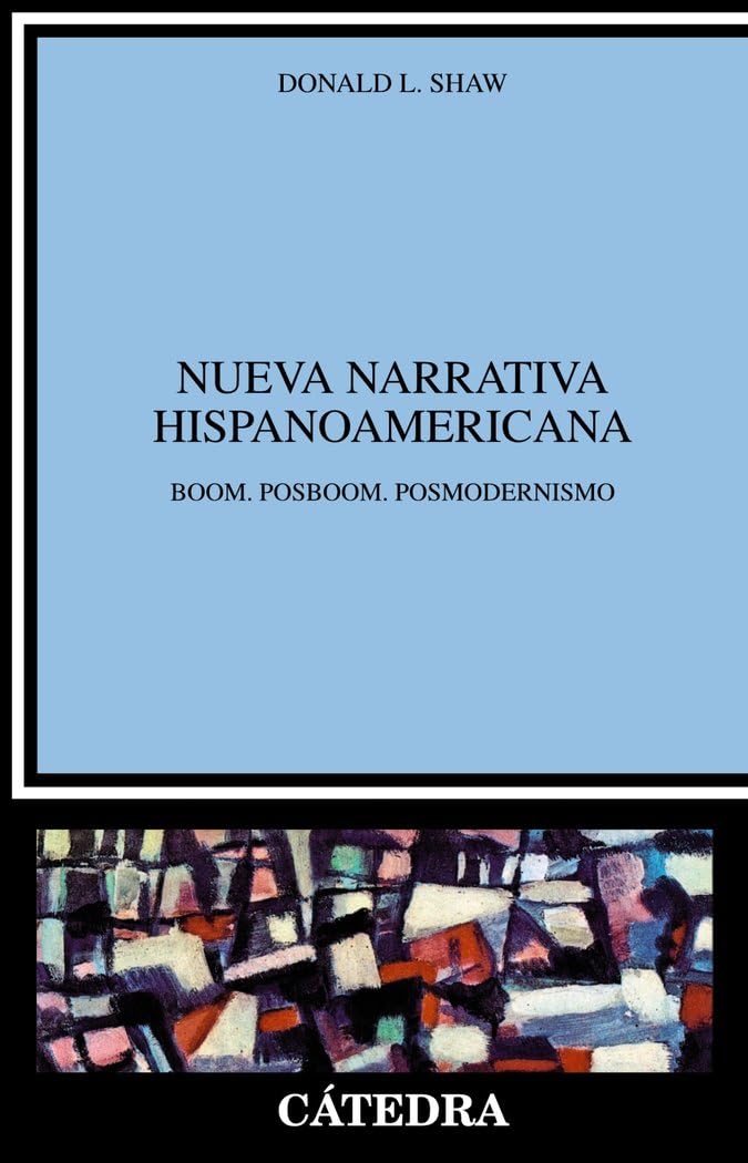 Nueva narrativa hispanoamericana: Boom. Posboom. Posmodernismo (Crítica y estudios literarios) Essays & Short Stories