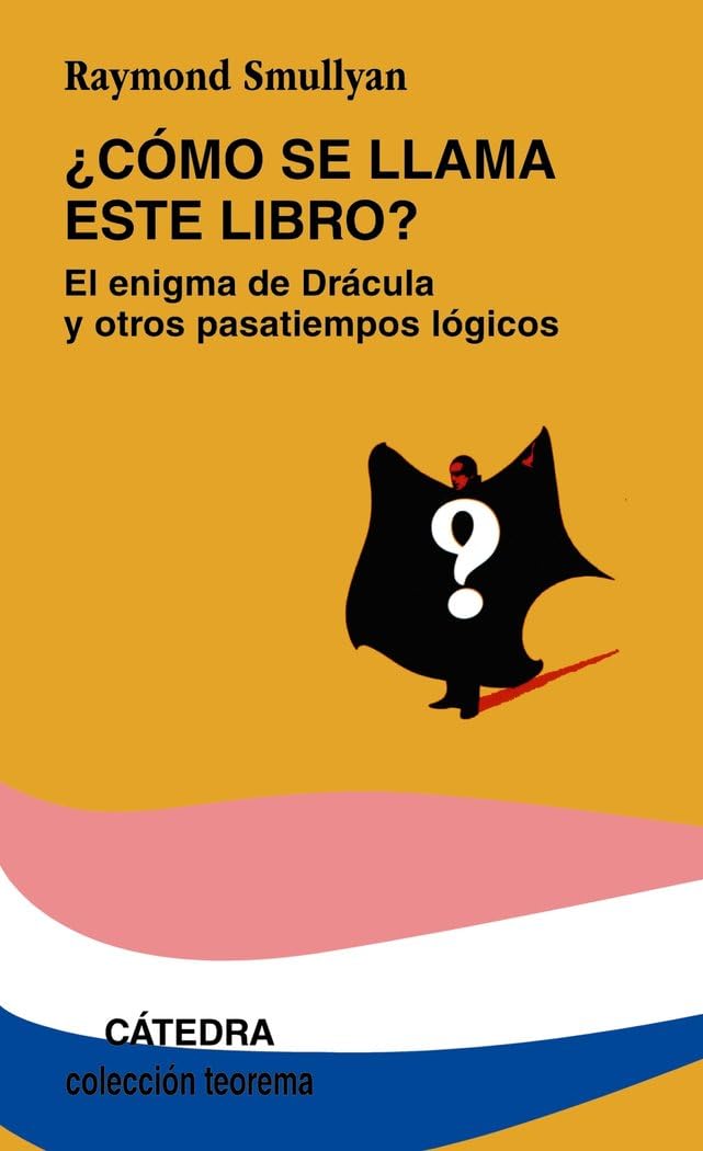Cómo se llama este libro?. El enigma de Drácula y otros pasatiempos lógicos : el enigma de Drácula y otros pasatiempos lógicos Philosophy