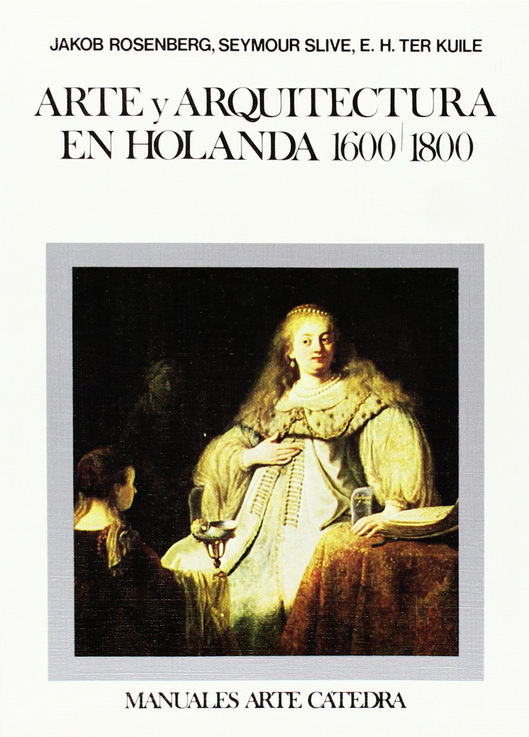 Arte y arquitectura en Holanda, 1600-1800 (Manuales Arte Cátedra) Film, Art & Culture