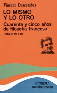 Lo mismo y lo otro / Modern French Philosophy: Cuarenta y cinco anos de filosofia francesa (1933-1978) / 45 years of French philosophy (1933-1978) book