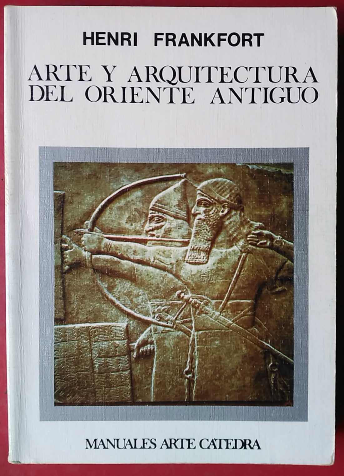 Arte y arquitectura del oriente antiguo / Art and Architecture of Ancient East book