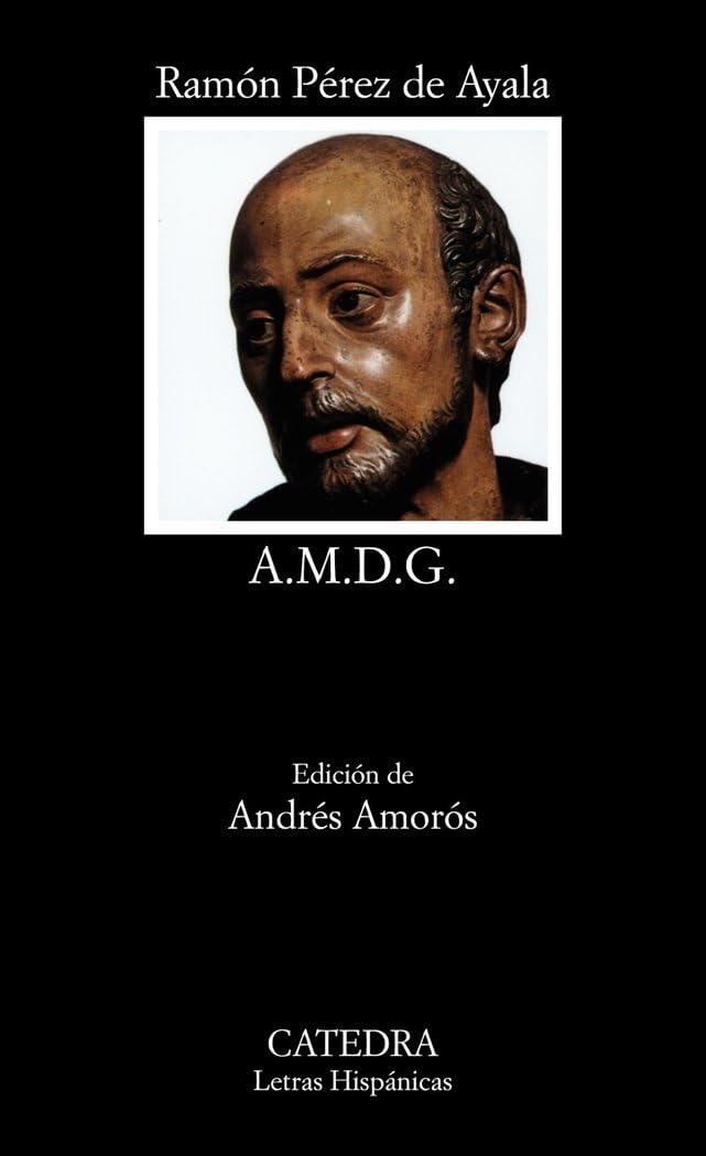 A. M. D. G.: La vida en los colegios de jesuitas (Letras Hispánicas) Classics