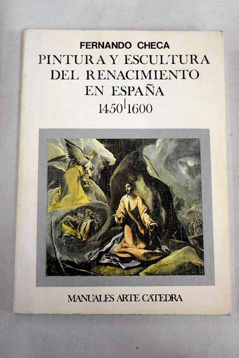 Pintura y escultura del renacimiento en Espana, 1450-1600 / Renaissance painting and sculpture in Spain, 1450-1600 book