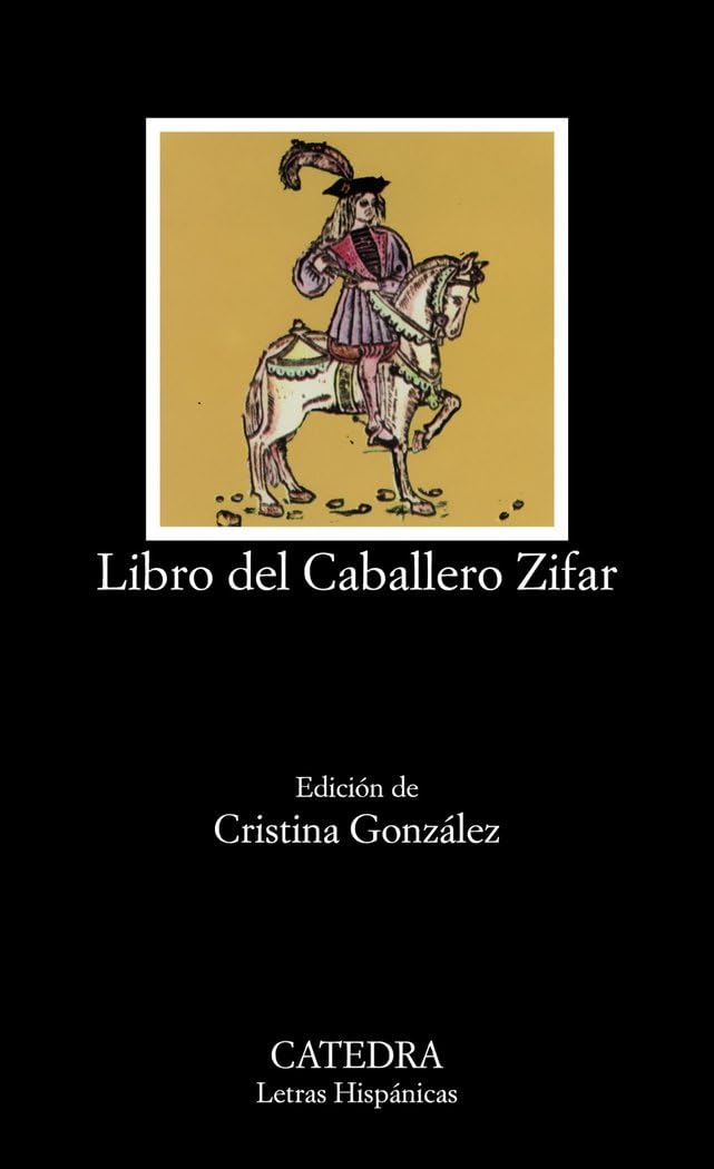 Libro del caballero Zifar (Letras Hispánicas, Band 191) Classics
