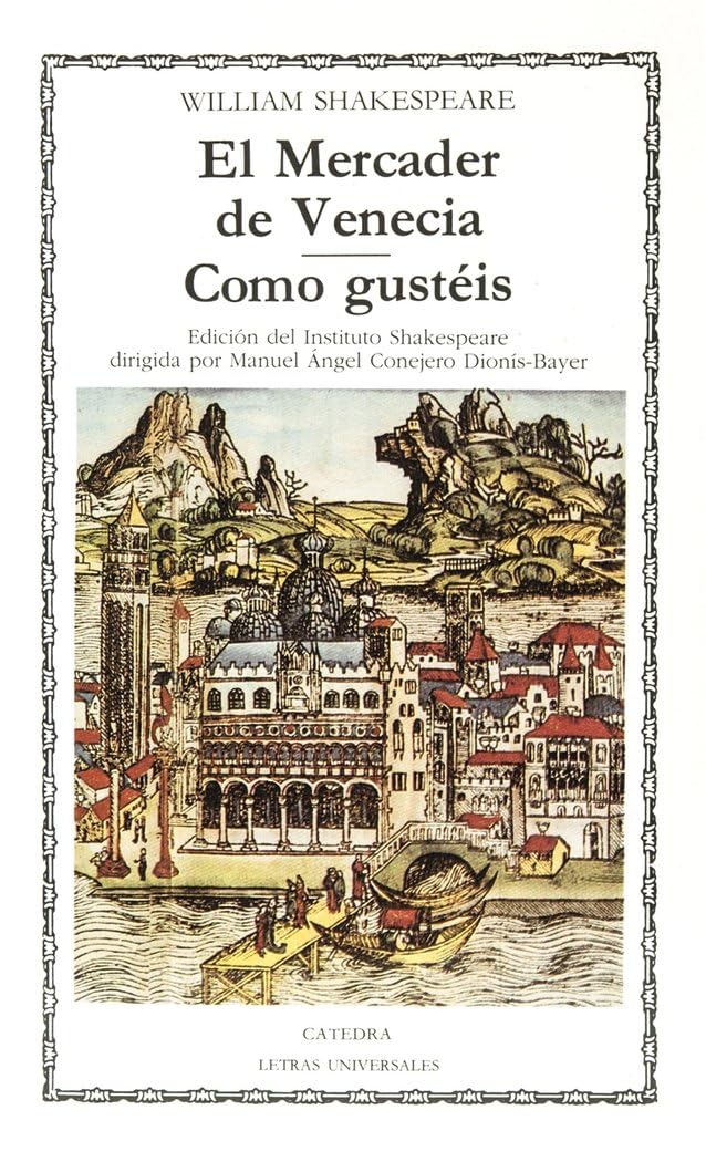 El mercader de Venecia ; Como gustéis (Letras Universales) Drama
