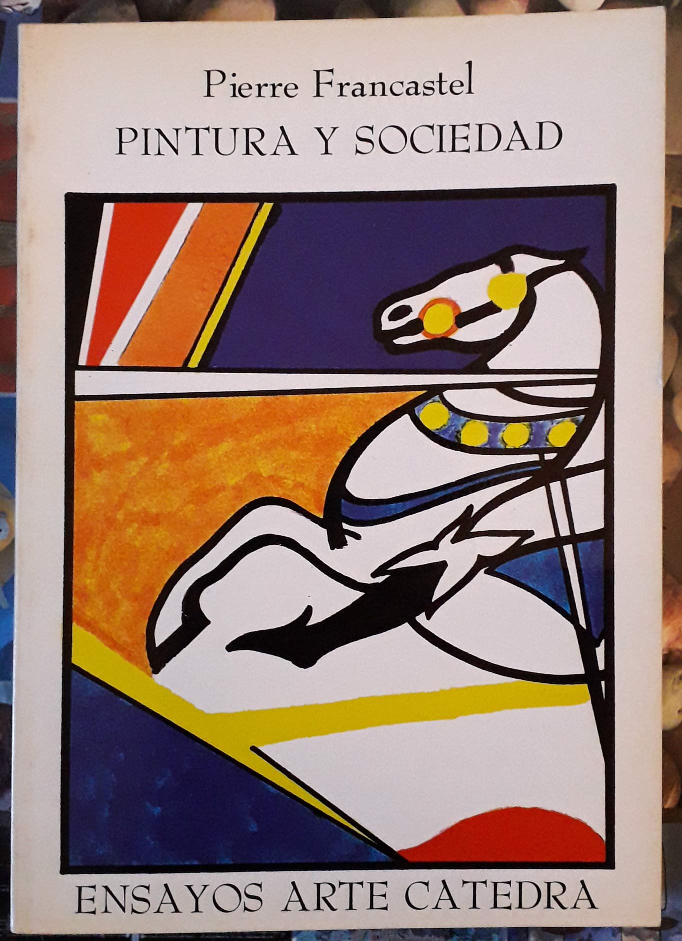 Pintura y sociedad: Nacimiento y destrucción de un espacio plástico, del Renacimiento al Cubismo (Ensayos Arte Cátedra) Film, Art & Culture