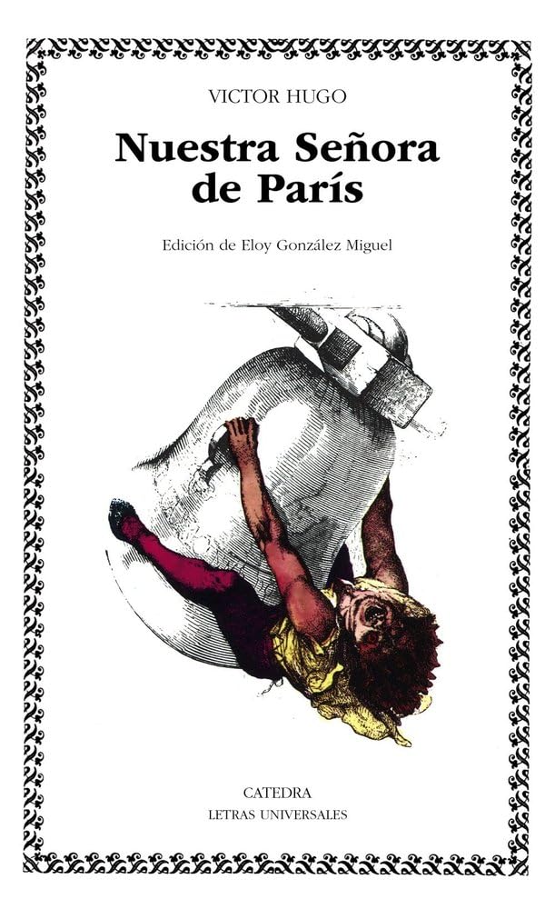 Nuestra Señora de París (Letras Universales, Band 27) Classics
