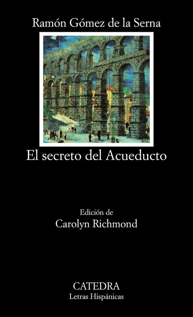 Gómez De La Serna, R: Secreto del acueducto Study Guides