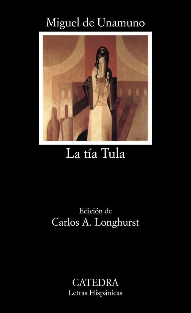 La tía Tula (Letras Hispánicas, Band 267) Classics