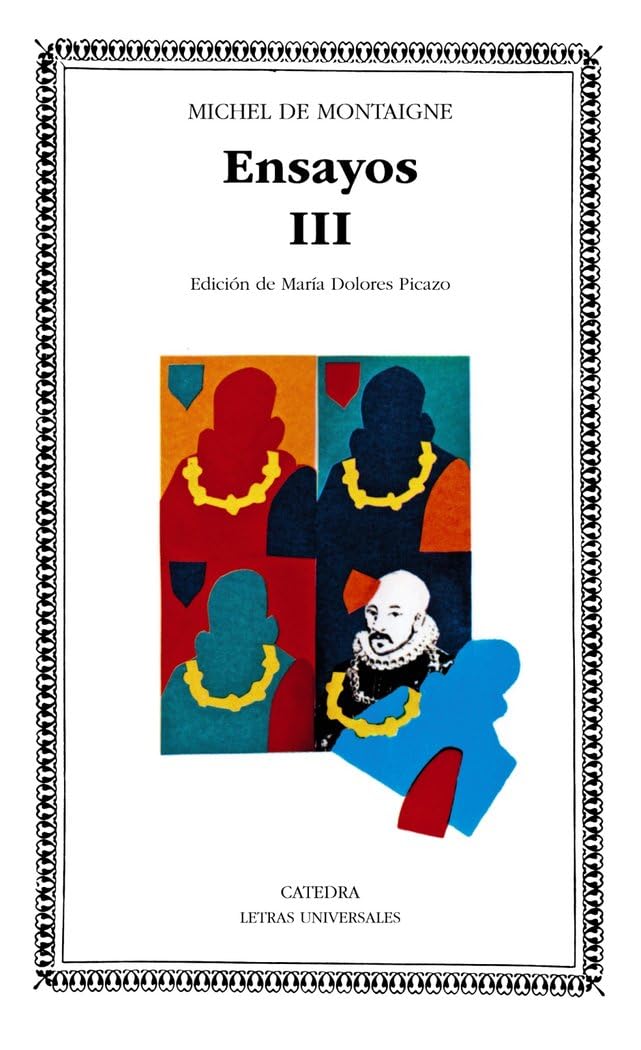 Montaigne : Ensayos. (T. 3) (Letras Universales) Philosophy