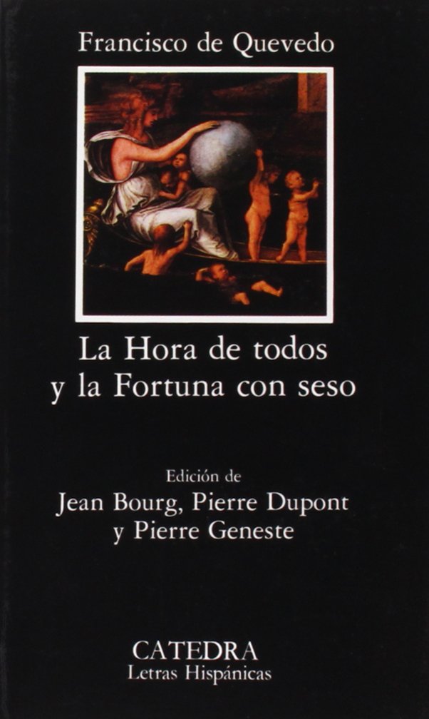 La hora de todos y la fortuna con seso (Letras Hispánicas, Band 276) Classics