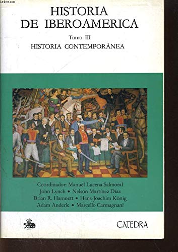 Historia de Iberoamerica/ History of Iberoamerica: Historia Contemporanea: Tome 3 . Historia contemporanea Politics & History