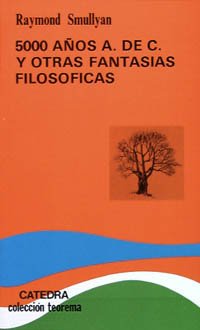 5.000 anos A. de C. y otras fantasias filosoficas/ 5,000 Years A to C and other Philosophical Fantasies: Enigmas Y Paradojas, Adivinanzas Y Razonamientos book