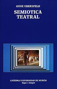 Semiotica teatral / Theatrical Semiotics: Las Influencias De Max Reinhardt Y Del Expresionismo book