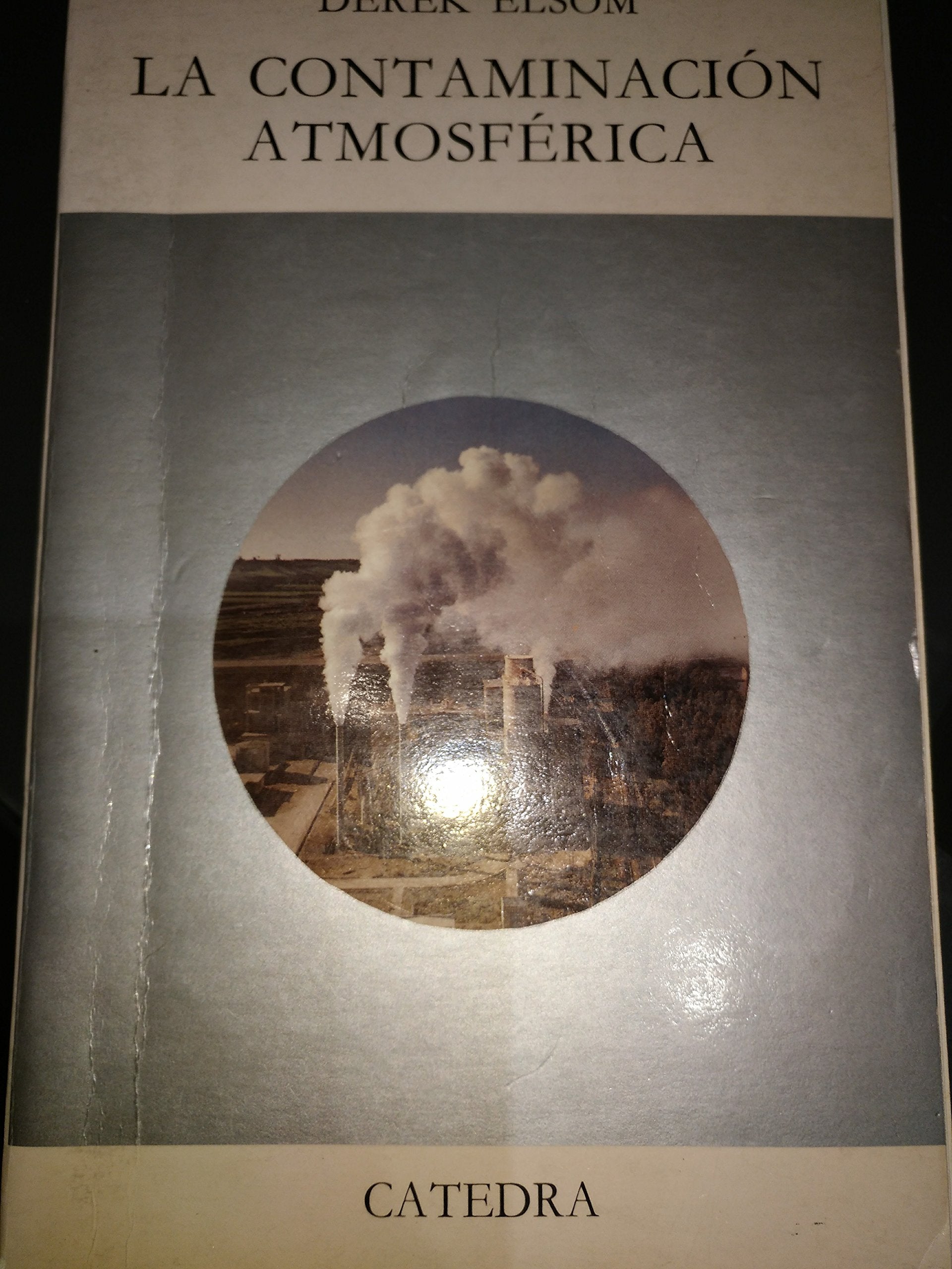 La contaminacion atmosferica/ The Atmospheric Contamination Geology & Geography