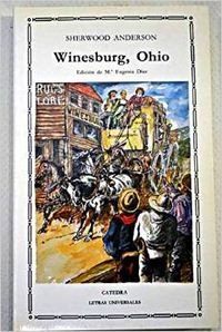 Winesburg, Ohio (Letras Universales/ Universal Writings, Band 147) Classics