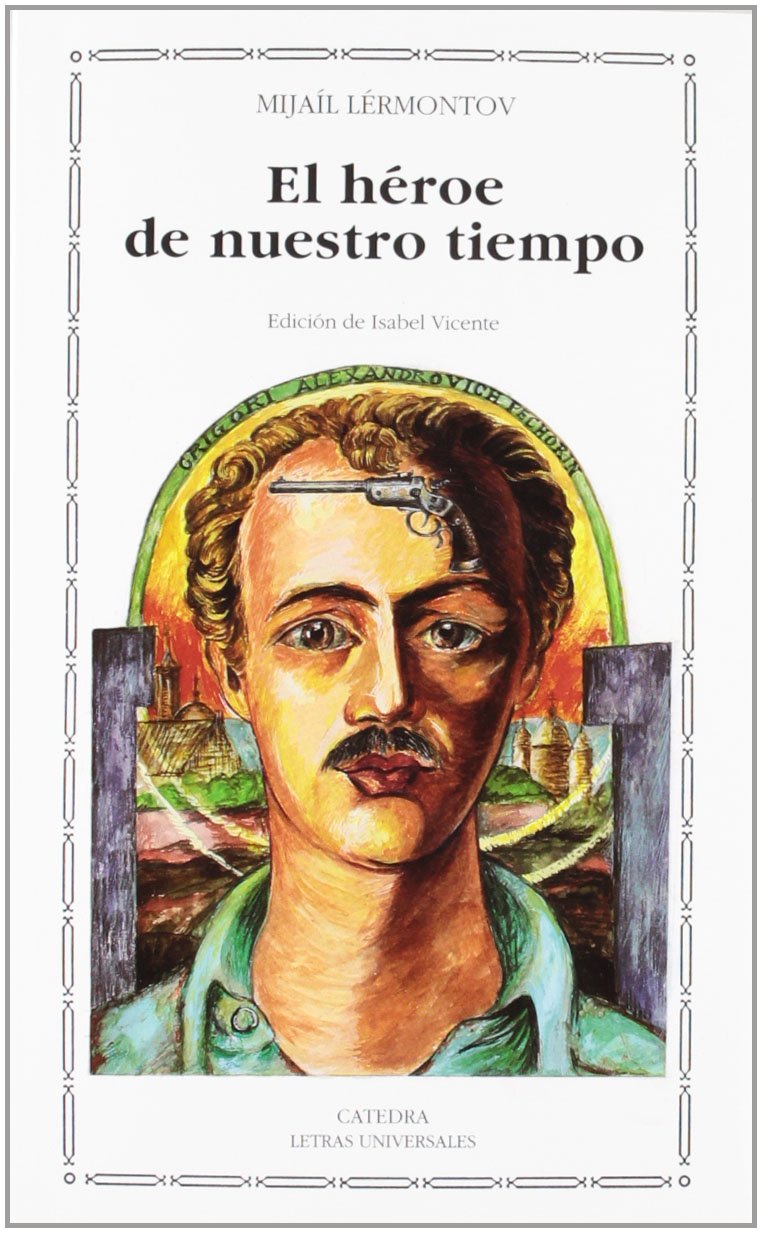 El héroe de nuestro tiempo (Letras Universales) Classics