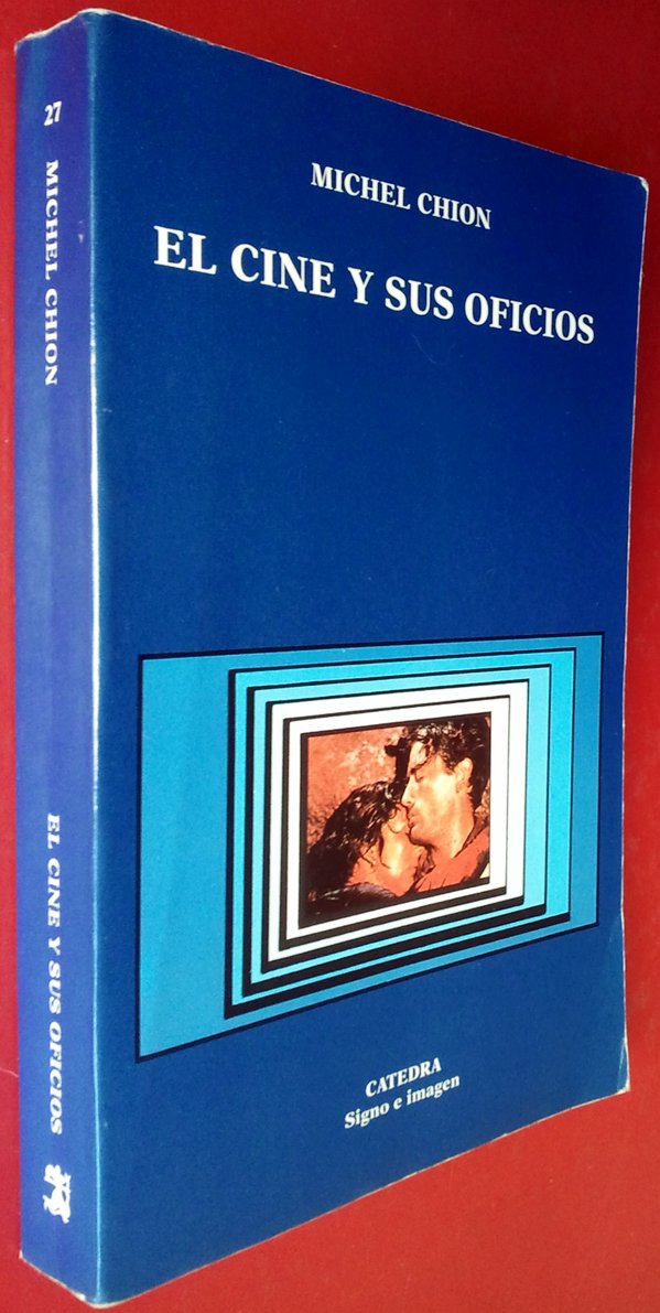 El cine y sus oficios/ The Theater and it's Duties Film, Art & Culture