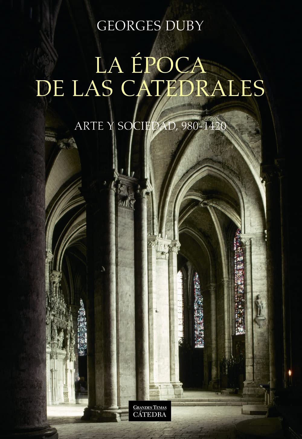 La Epoca De Las Catedrales / The Age of the Cathedrals: Arte Y Sociedad, 980-1420 / Art and Society, 980-1420 book