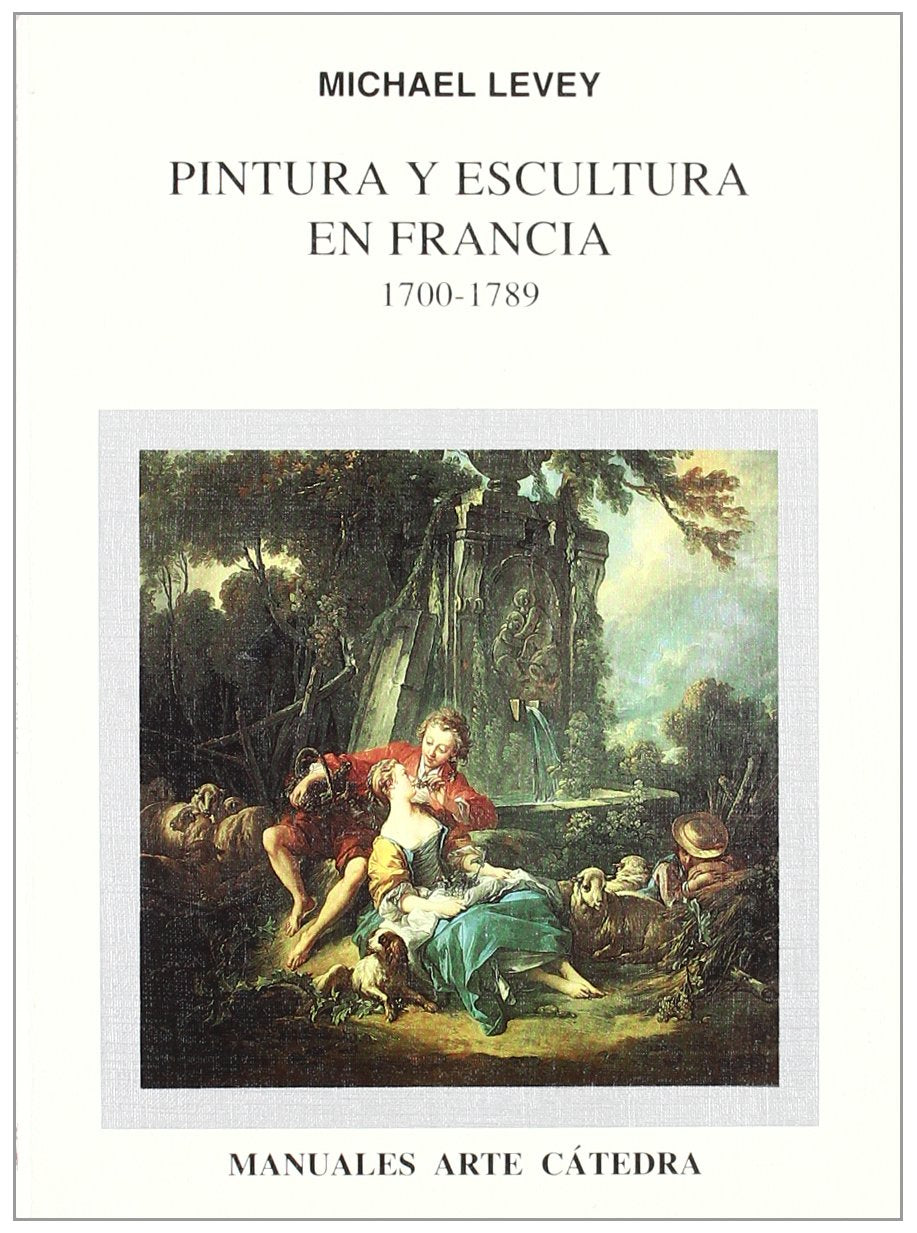 Pintura y escultura en Francia, 1700-1789 (Manuales Arte Cátedra) Film, Art & Culture