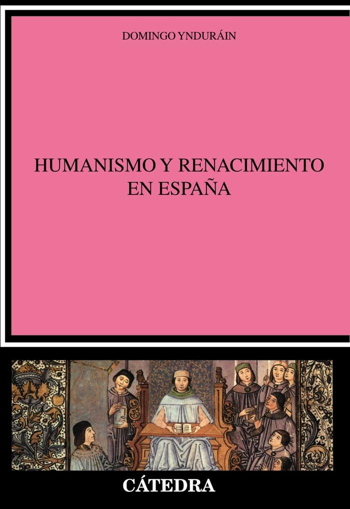 Humanismo y renacimiento en España (Crítica y estudios literarios) Philosophy