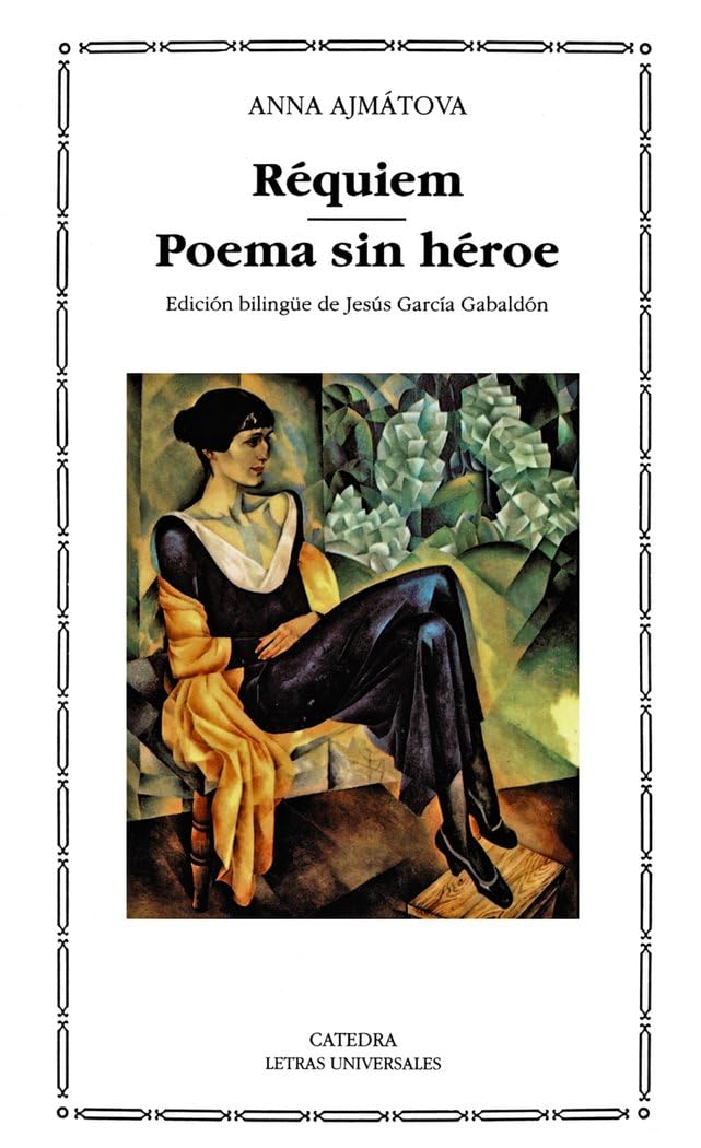 Requiem ; Poema sin héroe (Letras Universales, Band 208) Poetry