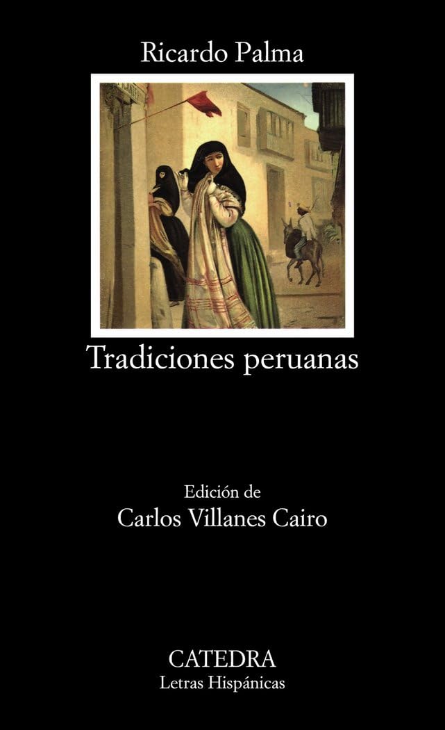 Tradiciones peruanas: (Selección) (Letras Hispánicas, Band 384) Social Sciences