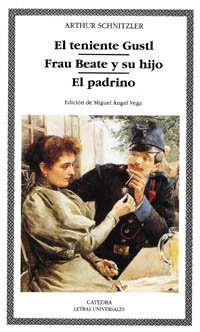 El teniente Gustl; Frau Beate y su hijo; El padrino (Letras Universales) Contemporary literature