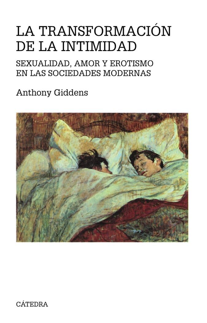 La transformación de la intimidad: Sexualidad, amor y erotismo en las sociedades modernas (Teorema. Serie mayor) Philosophy