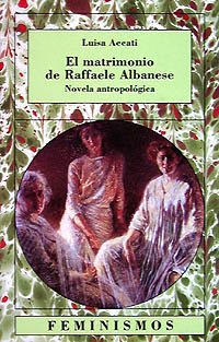 El matrimonio de Raffaele Albanese: Novela antropológica (Feminismos) Contemporary literature