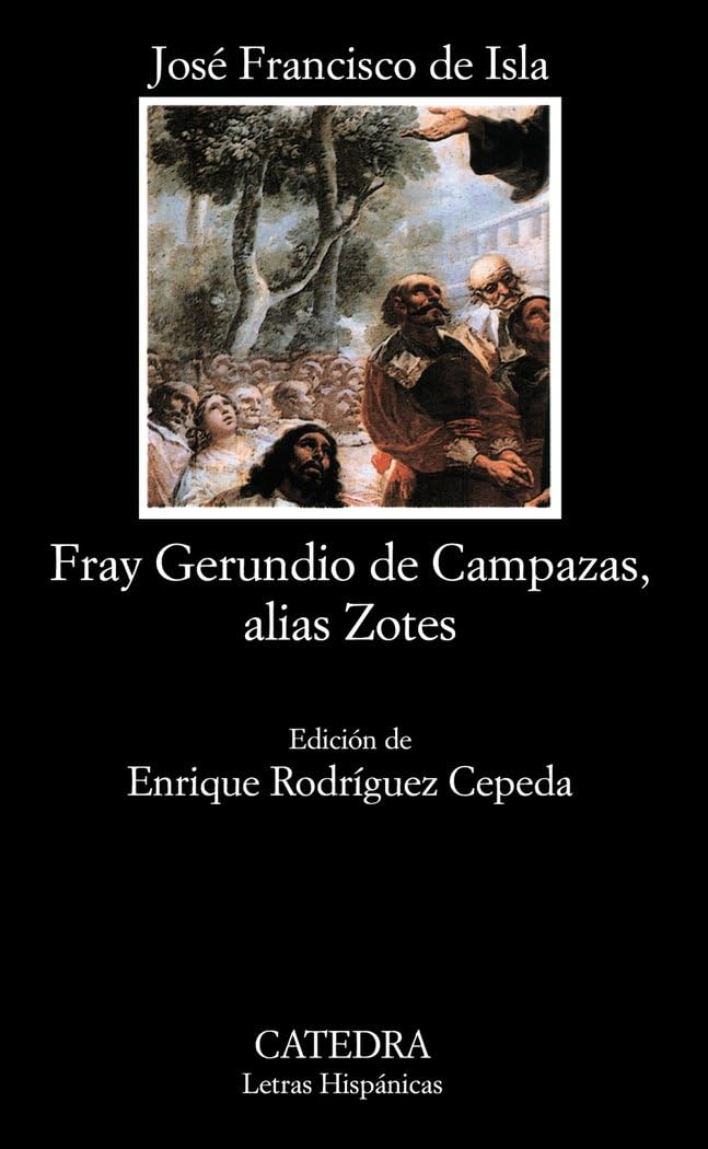 Historia del famoso predicador fray Gerundio de Campazas, alias Zotes Classics