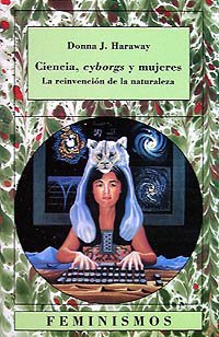 Ciencia, cyborgs y mujeres: La reinvención de la naturaleza (Feminismos) Social Sciences