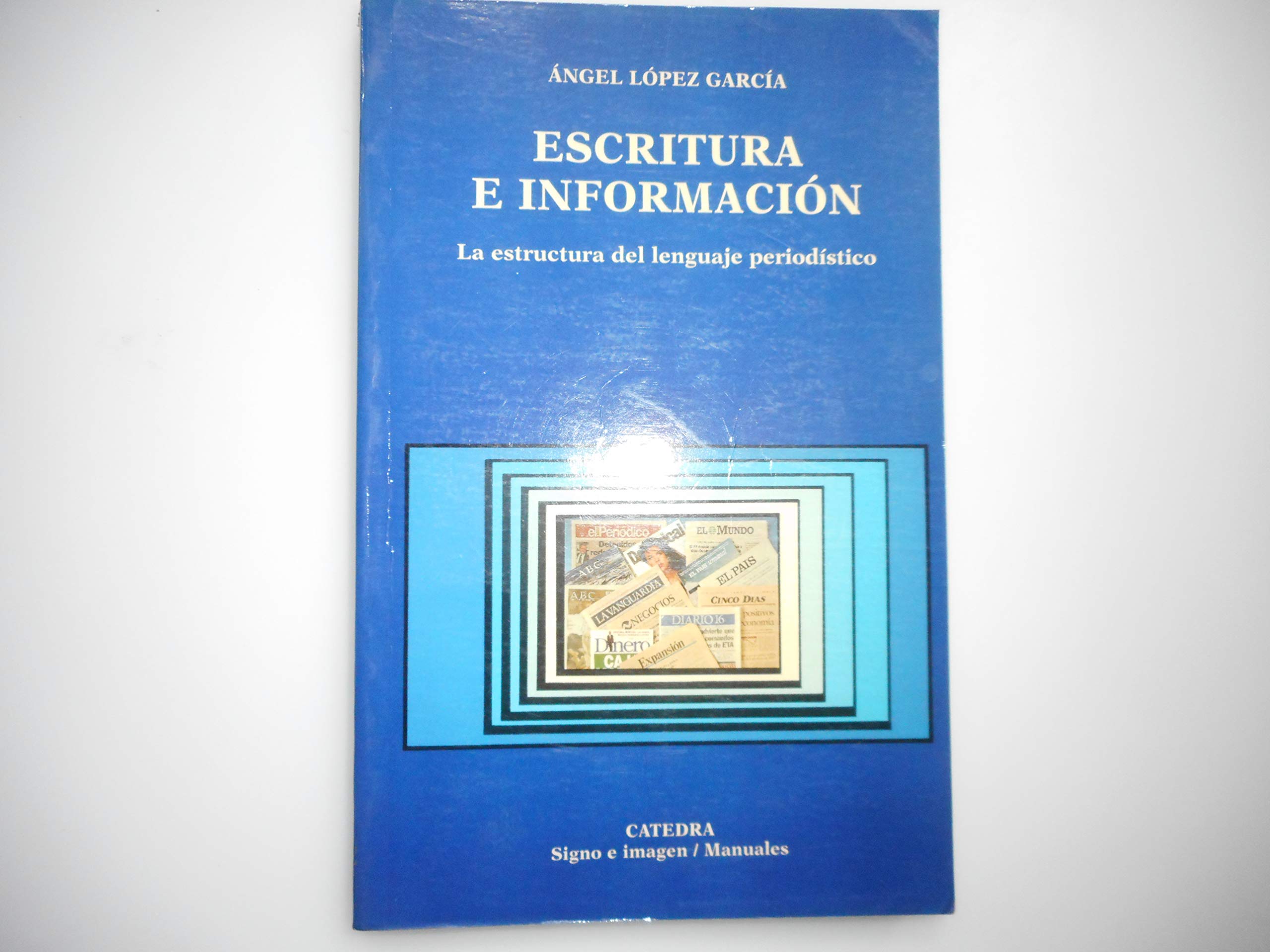 Escritura e informacion/ Writing and Information: La Estructura Del Lenguaje Periodistico book