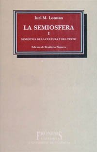 La semiosfera / The Semiosphere: Semiótica De La Cultura Y Del Texto/ Semiotics of Culture and Text book