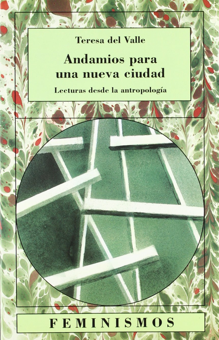 Andamios para una nueva ciudad/ Scaffolding for a New City: Lecturas desde la antropologia / Readings from Anthropology book