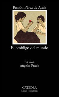 El ombligo del mundo (Letras Hispánicas) Classics