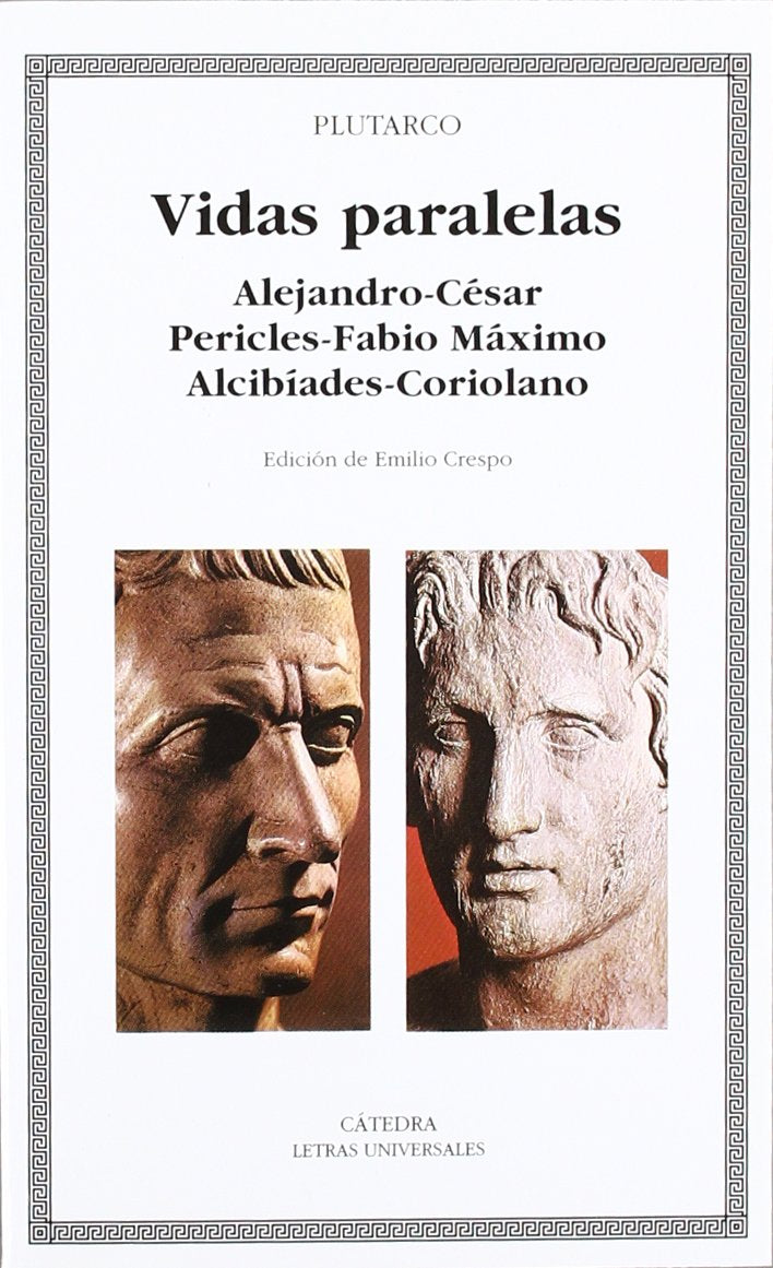 Vidas paralelas / Parallel Lives: Alejandro-cesar, Pericles-fabio Maximo, Alcibiades-coriolano / Alexander-caesar, Pericles-fabius Maximus, Alcibiades-coriolanus book