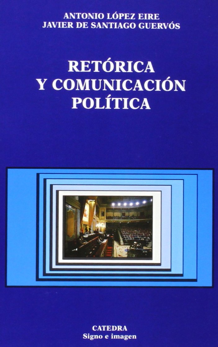 Retórica y comunicación política (Signo e imagen) Media & Communication