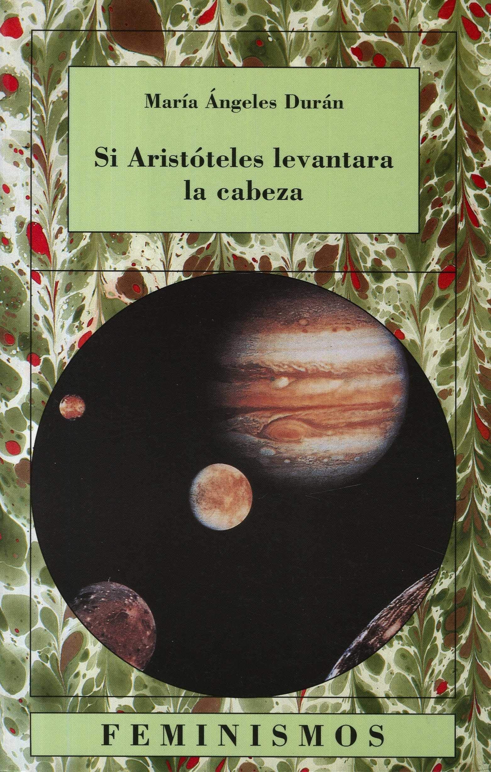 Si Aristóteles levantara la cabeza : quince ensayos sobre las ciencias y las letras (Feminismos, Band 57) Books