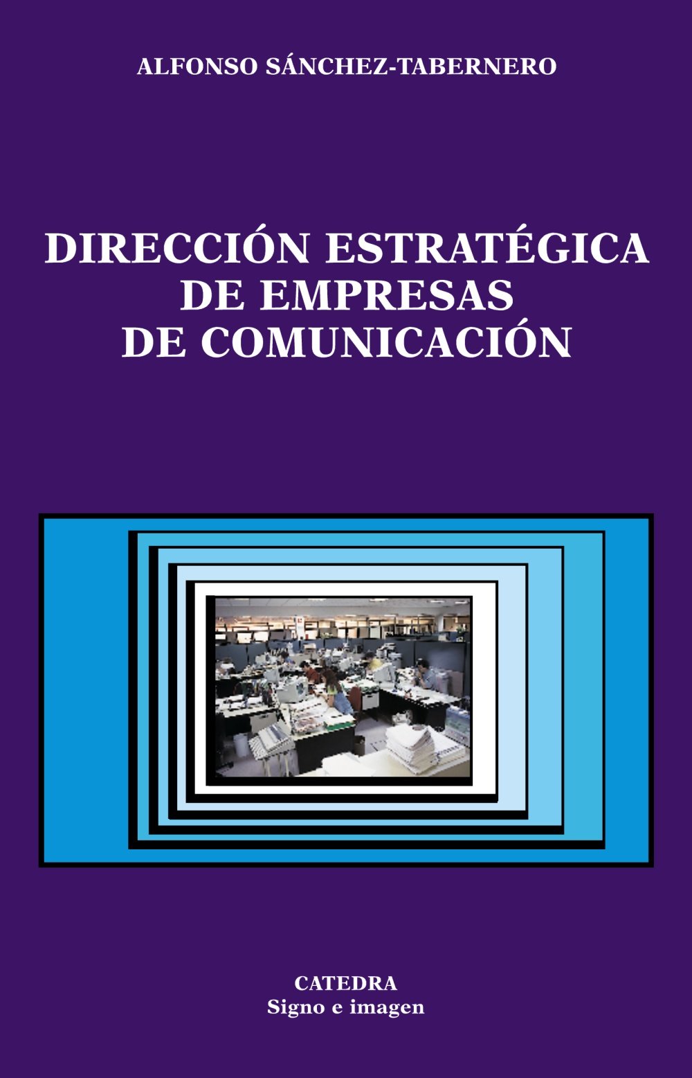 Direccion estrategica de empresas de comunicacion/ Stategic Directions of Communication Business book