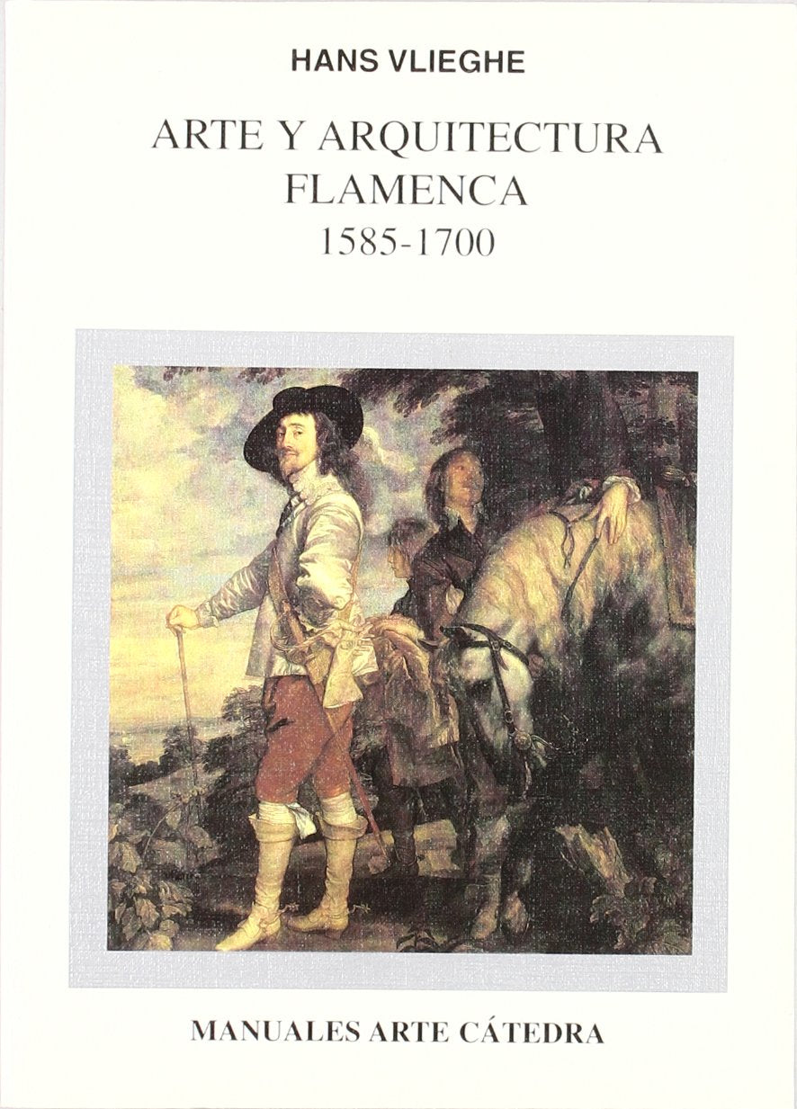 Arte y arquitectura flamenca 1585-1700 (Manuales Arte Cátedra) Film, Art & Culture