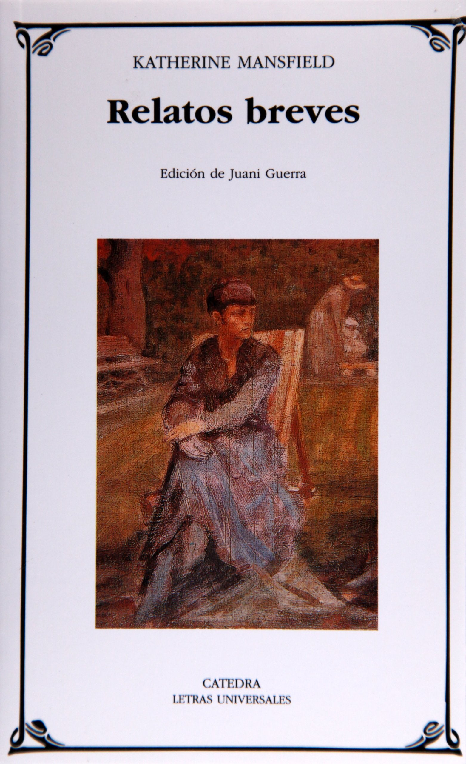 Relatos breves (Letras Universales, Band 309) Essays & Short Stories