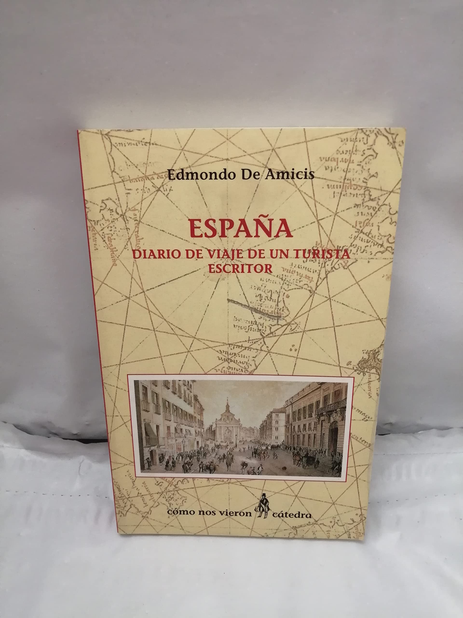 España : diario de viaje de un turista escritor (Como Nos Vieron) Contemporary literature